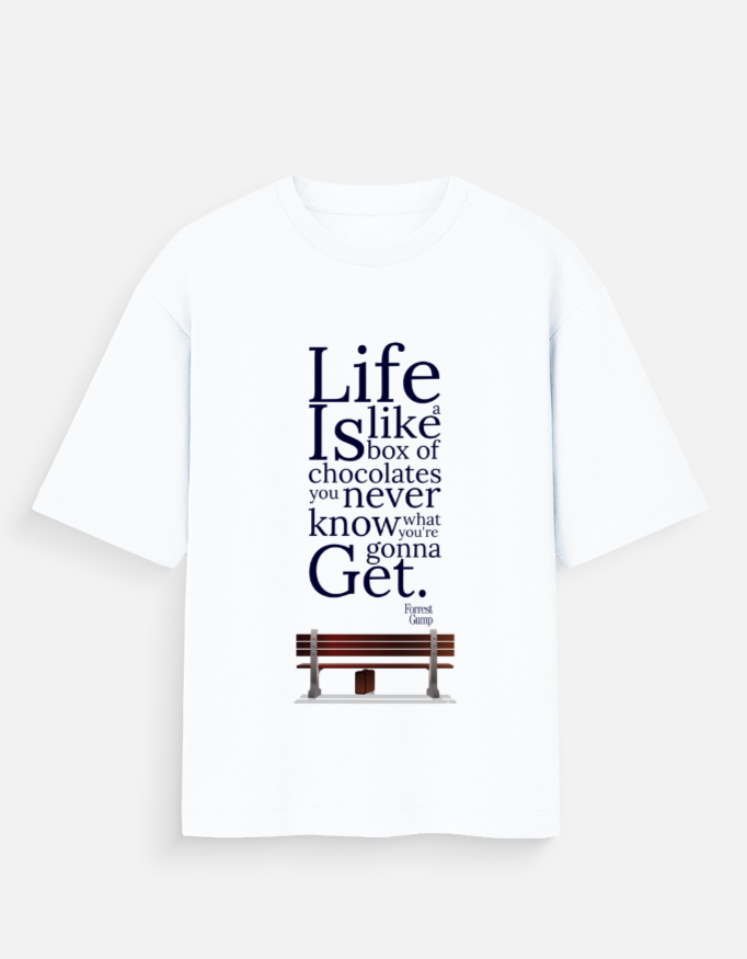 Life is like a box of chocolates. Oversized T-Shirt.