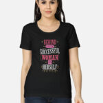 Behind Every Successful Woman is Herself T-Shirt