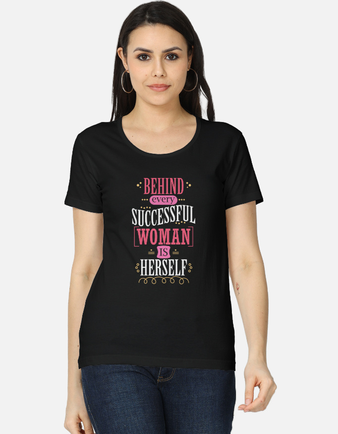 Behind Every Successful Woman is Herself T-Shirt