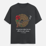 The Godfather. I am going to make him an offer he ca'nt refuse. T-Shirt.