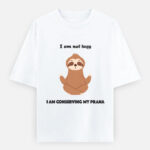 I am not lazy t-shirt