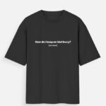 Funny Oversized T-Shirt – How to Keep an Idiot Busy Tee