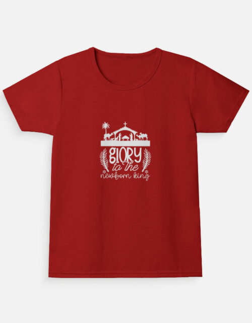 Glory to the new born King, Christmas tee for girls.