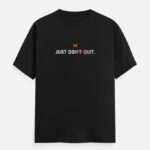 Don't Quit Motivational T-Shirt Black