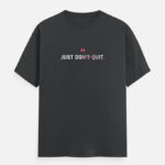 Don't Quit Motivational T-Shirt Steel Grey