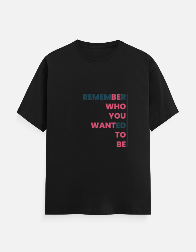 be Who You Want to Be T-Shirt Black