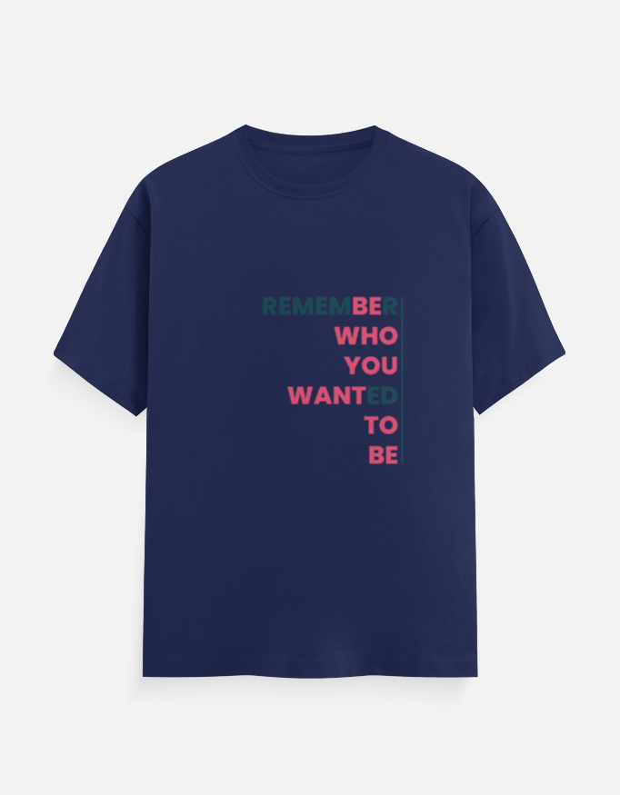 be Who You Want to Be T-Shirt Royal Blue