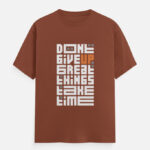 Don't Give Up Motivational T-Shirt Copper