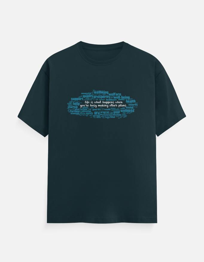 life is what happens when you re busy making other plans T-Shirt Petrol Blue