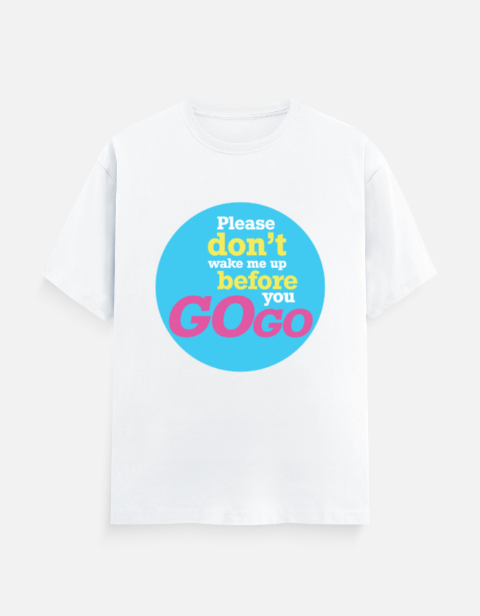 Wake me up before you go go funny T-Shirt White