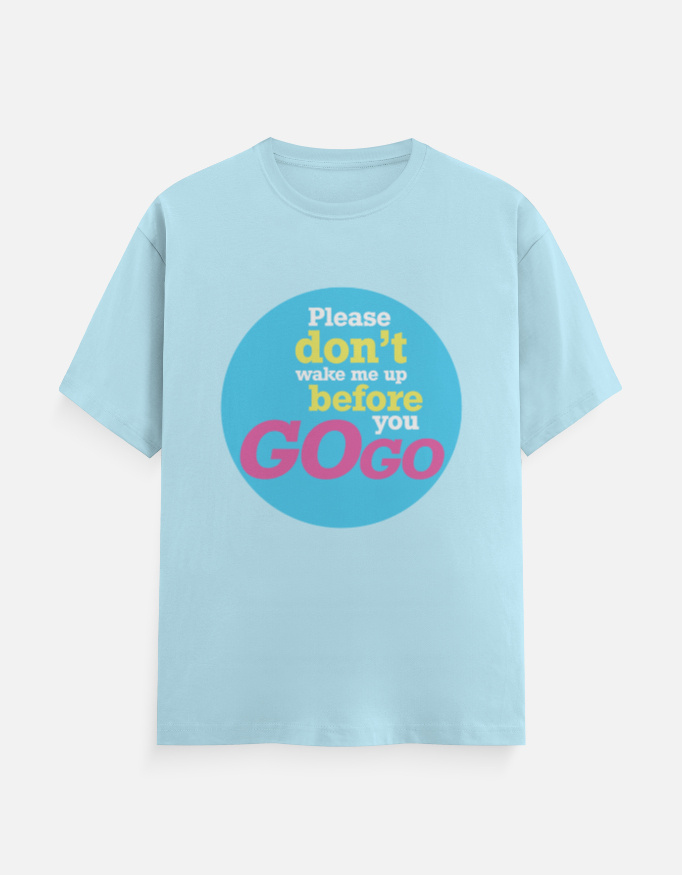 Wake me up before you go go funny T-Shirt Blue